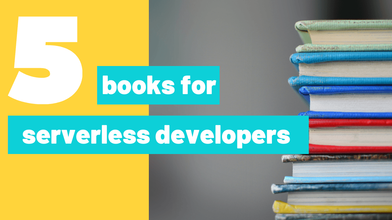Five books every serverless developer must read